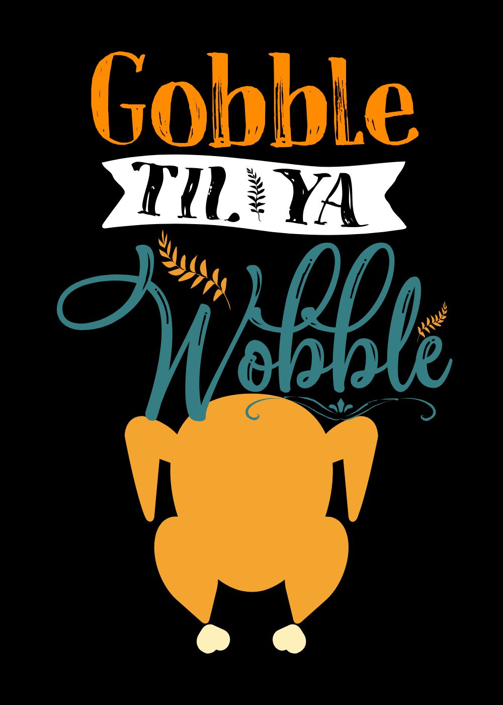 4-fall-gobble-til-you-wobble